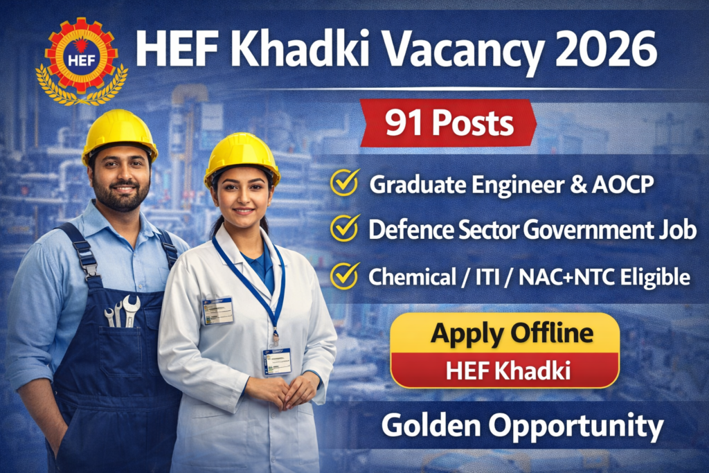 HEF Khadki Vacancy 2026: 91 Posts