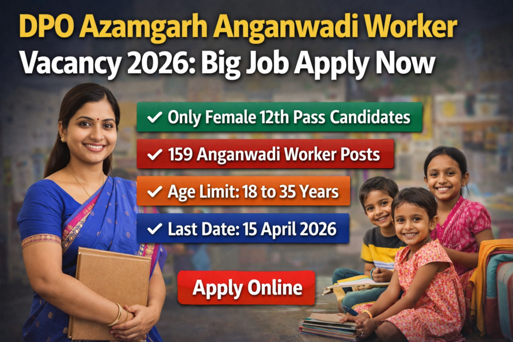 DPO Azamgarh Anganwadi Worker Vacancy 2026: Big Opportunity Apply Now